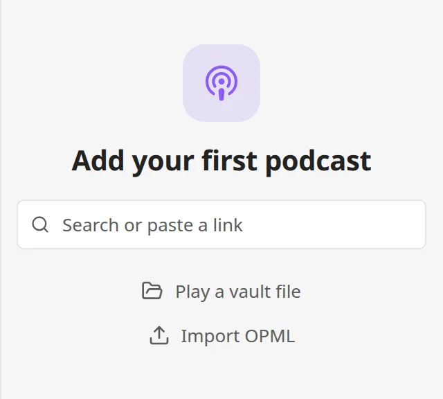The empty PodNotes view in the sidebar, with Add your first podcast above a search field and the Play a vault file and Import OPML buttons